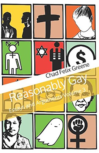 Reasonably Gay: Essays and Arguments Volume 3 Social Sciences