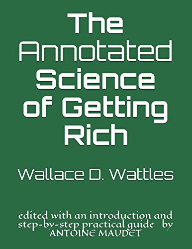 The Annotated Science of Getting Rich: Edited with an Introduction and Action Steps by Antoine Maudet Learning & Reference