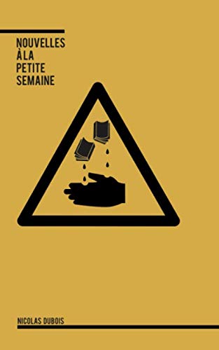 Nouvelles à la petite semaine: recueil de nouvelles Essays & Short Stories