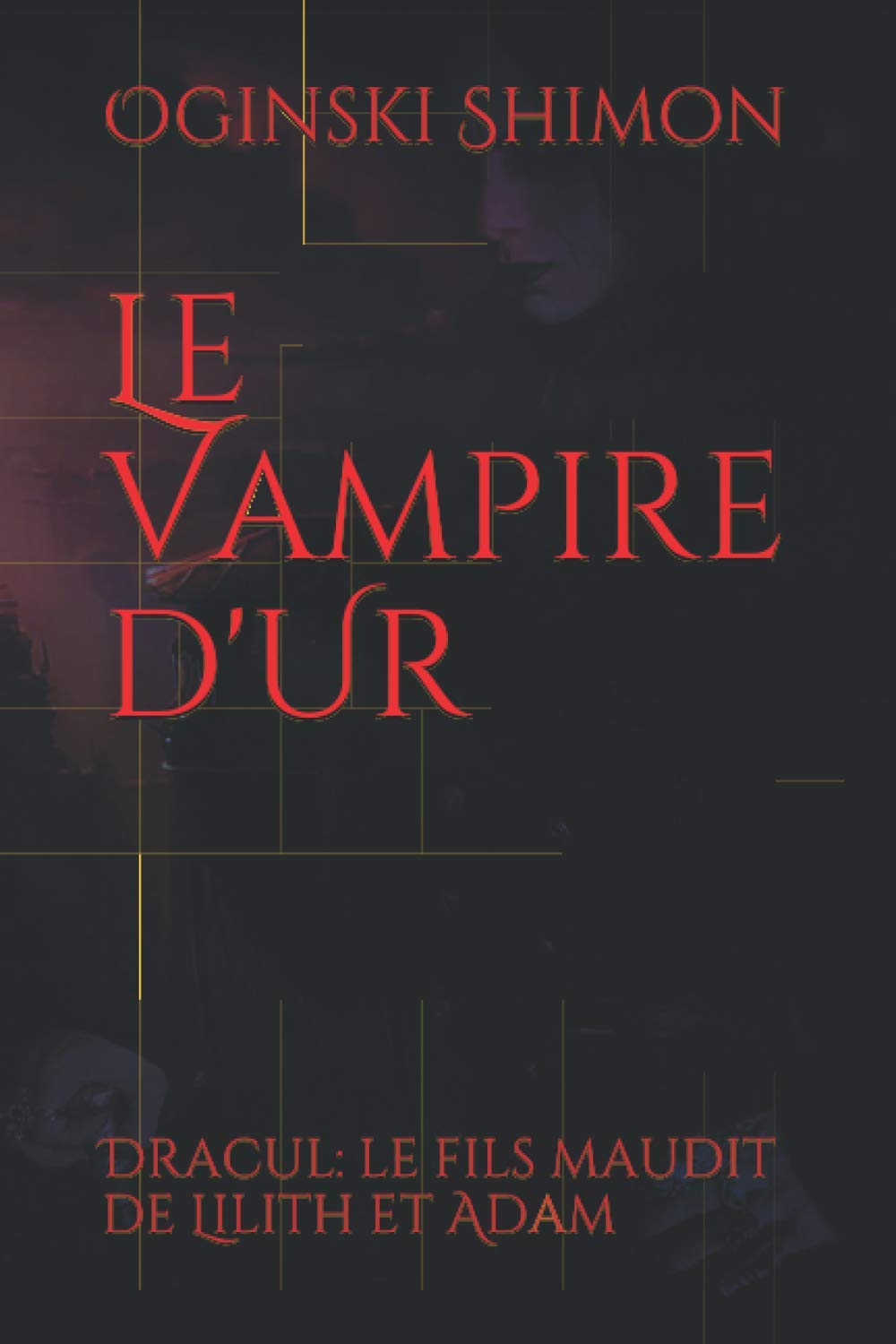 Le Vampire d'Ur :: Entre le Tigre et l'Euphrate ou La Légende du Premier Vampire: Le vampire d'UR book