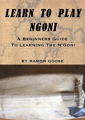 Learn To Play Ngoni: A Beginniners Guide to Learning the N'goni Arts & Music