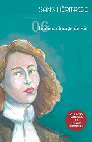 Sans Héritage: 6 Lucien change de vie Historical Fiction