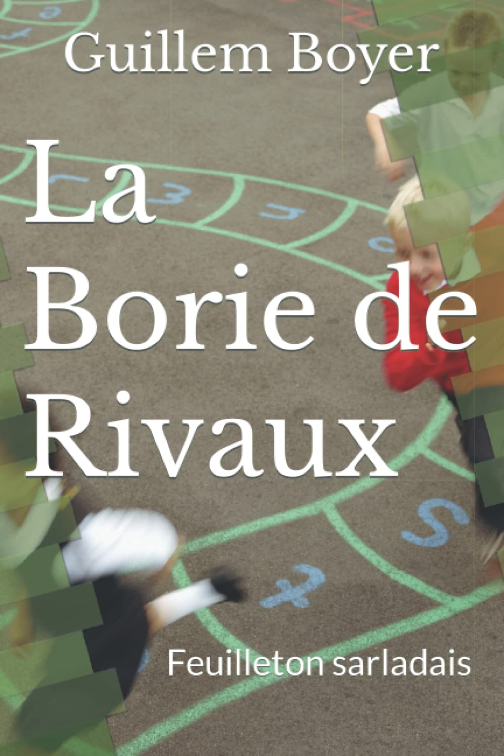 La Borie de Rivaux: Feuilleton sarladais Action & Adventure