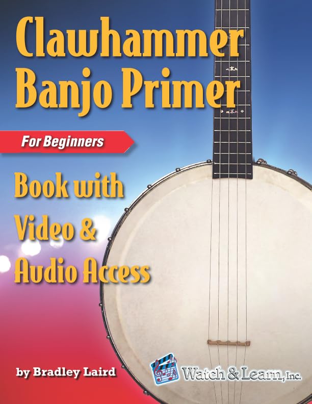 Clawhammer Banjo Primer Book for Beginners with Video & Audio Access Arts & Music