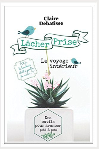 Lâcher Prise: Le voyage intérieur book