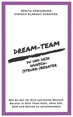 Dream-Team: Du und Dein Wunsch-(Steuer-)Berater (Unternehmer-Espresso to go, Band 2) Business, Finance & Career