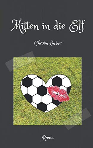 Mitten in die Elf (Deichkicker, Band 1) New Adult