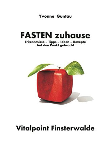 FASTEN zuhause: Erkenntnisse, Tipps, Ideen und Rezepte Health, Nutrition & Fitness
