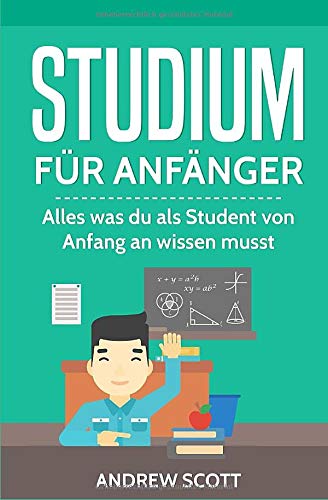Studium für Anfänger: Alles was du als Student von Anfang an wissen musst Business, Finance & Career