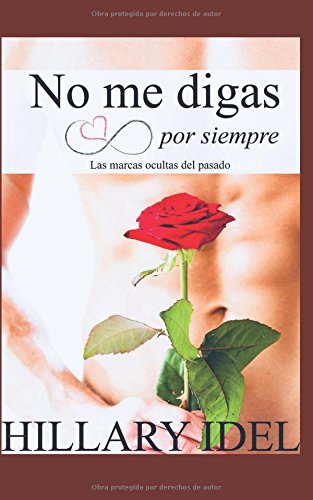 No me digas por siempre: Las marcas ocultas del pasado: Libro 2 (Serie, Band 2) Contemporary literature