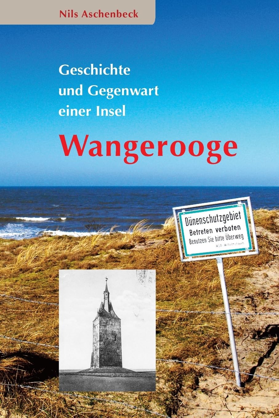 WANGEROOGE - Geschichte und Gegenwart einer Insel: Ausgabe 2018 Politics & History