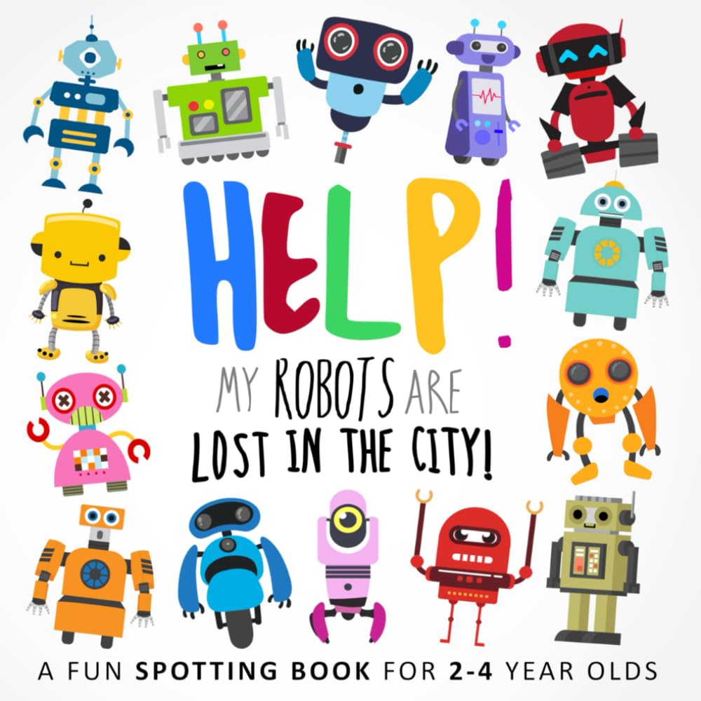 Help! My Robots Are Lost In The City!: A Fun Spotting Book for 2-4 Year Olds (Help! Books, Band 3) Tiptoi & Games