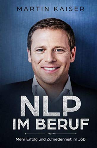 NLP im Beruf - Mehr Erfolg und Zufriedenheit im Job book