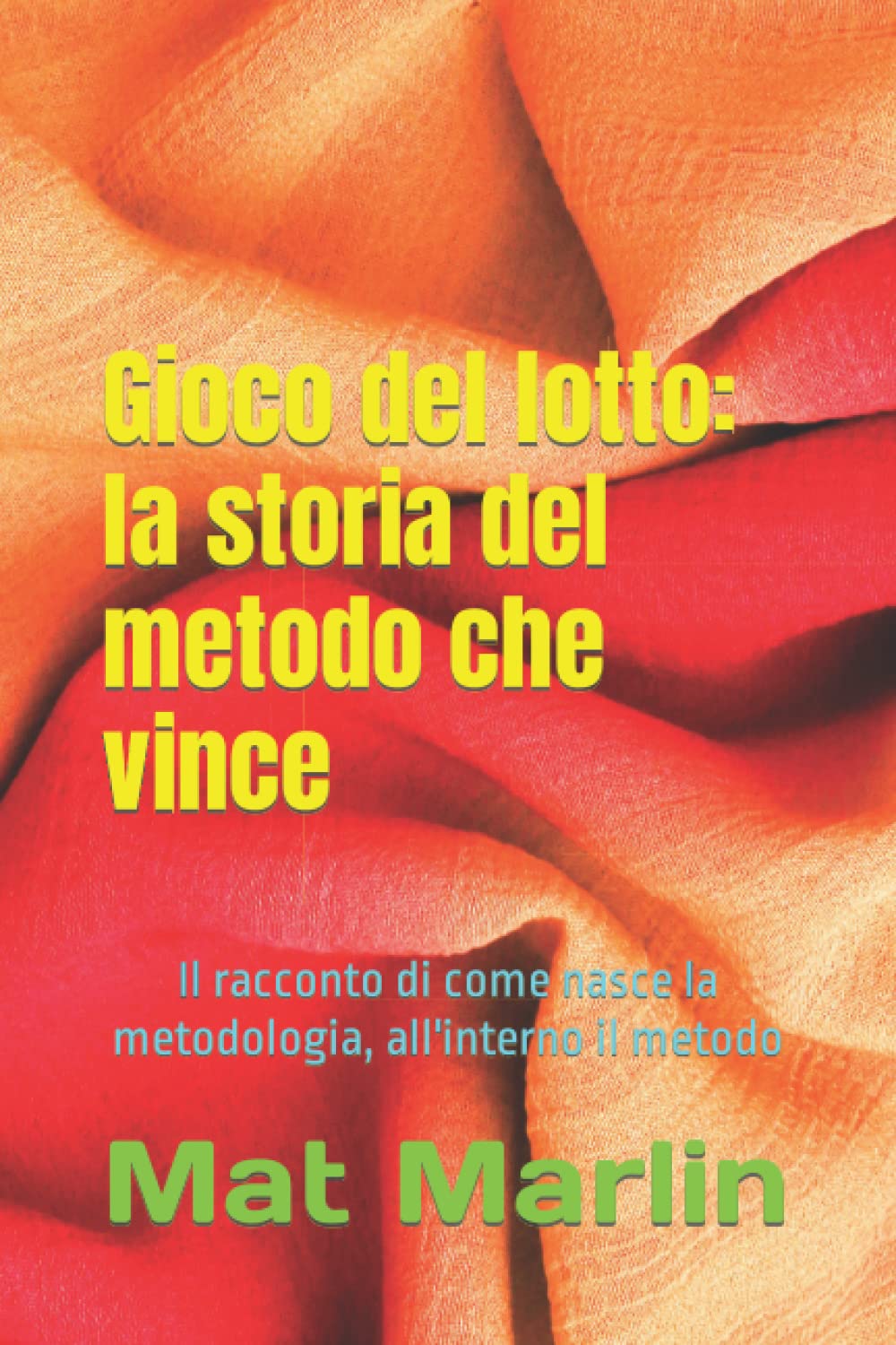 Gioco del lotto: la storia del metodo che vince, di Butt Change by Mat Marlin Business, Finance & Career