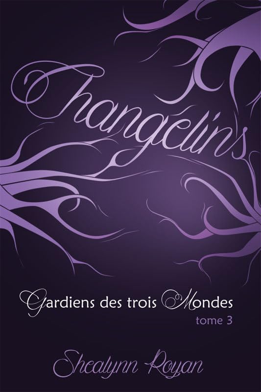 Gardiens des trois mondes T3: Changelins Contemporary literature