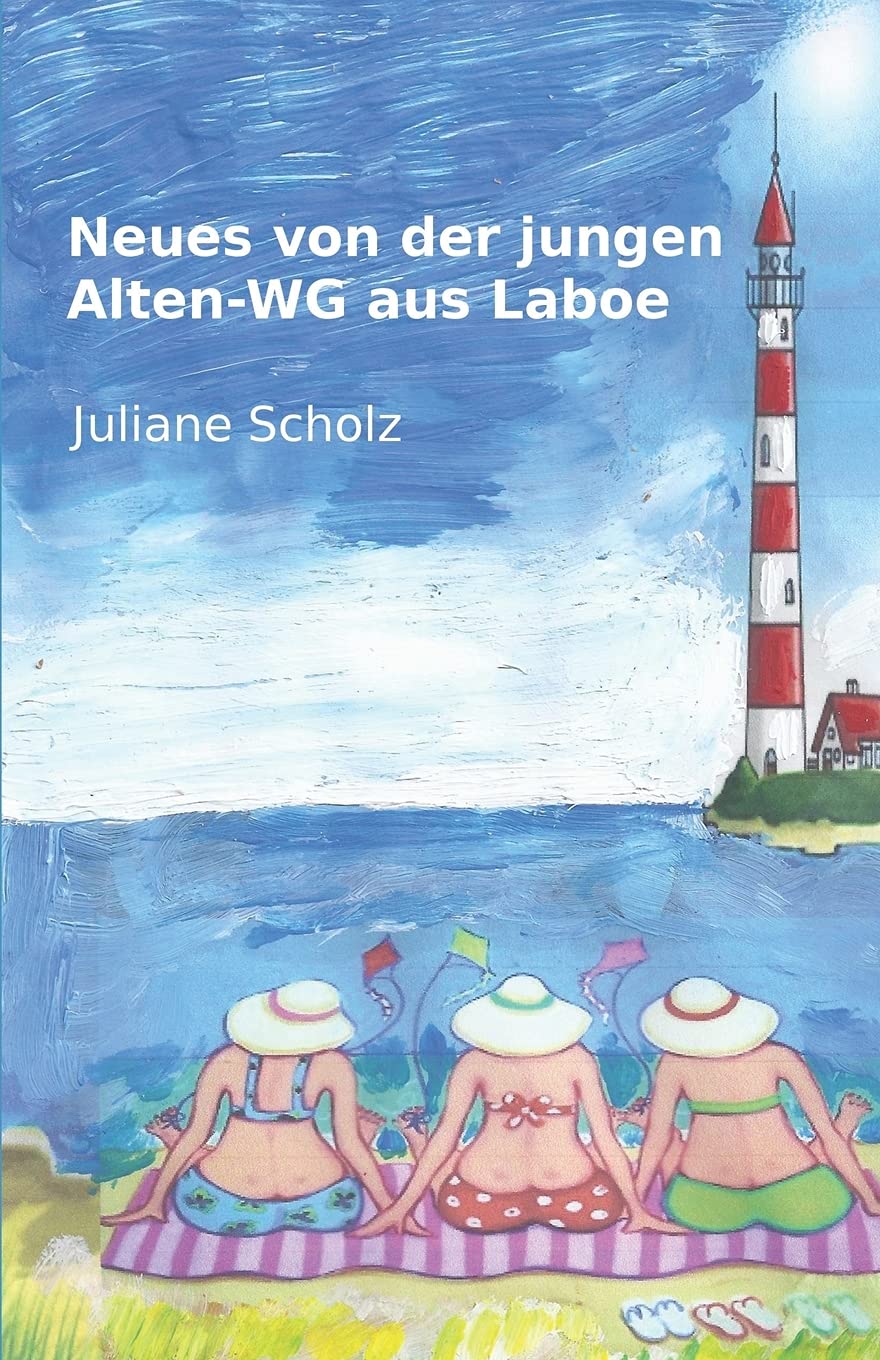 Neues von der jungen Alten-WG aus Laboe (Ostsee-Wg Mit Alten Freunden) Leisure, Home & Garden