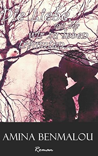 Die Liebe, mit der wir zu leben träumten... book