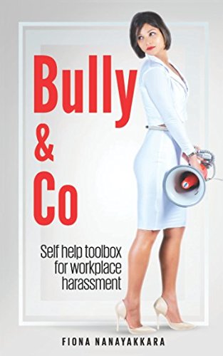 Bully & Co: Managing bullies and coping strategies for targets harassed at work Business, Finance & Career