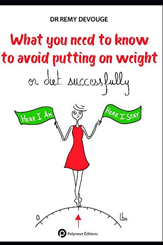 What you need to know to avoid putting on weight: or diet successfully Health, Nutrition & Fitness