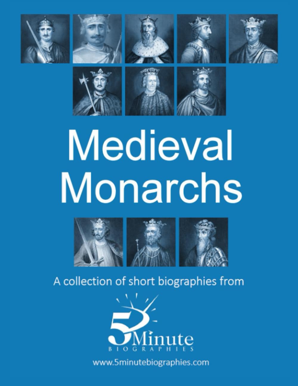 Medieval Monarchs: A collection of short biographies of the Kings of England from 1066 to 1377 Memories