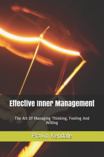 Effective Inner Management: The Art Of Managing Thinking, Feeling And Willing Lifestyle