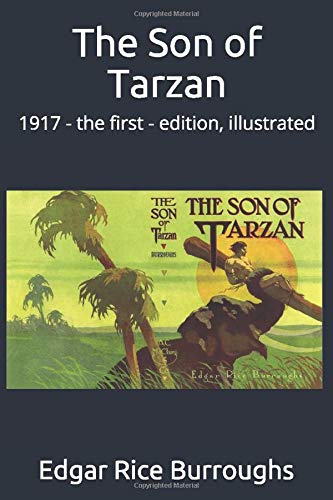 The Son of Tarzan: 1917 - the first - edition, illustrated Action & Adventure