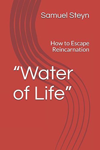 “Water of Life”: How to Escape Reincarnation (1, Band 1919138517) Religion & Esotericism