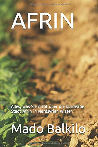 AFRIN: Alles, was Sie nicht über die kurdische Stadt Afrin in Nordsyrien wissen Hobbies & Crafts