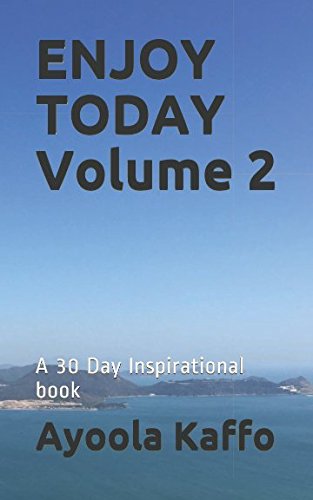 ENJOY TODAY Volume 2: A 30 Day Inspirational Book Lifestyle
