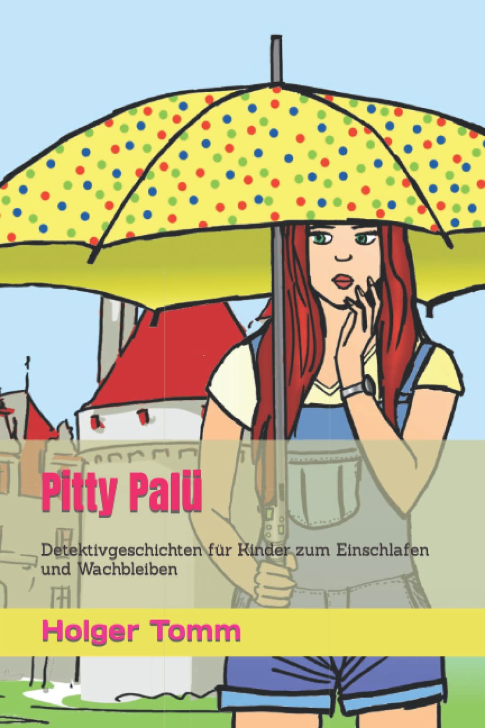 Pitty Palü: Detektivgeschichten für Kinder zum Einschlafen und Wachbleiben Novels & Short Stories