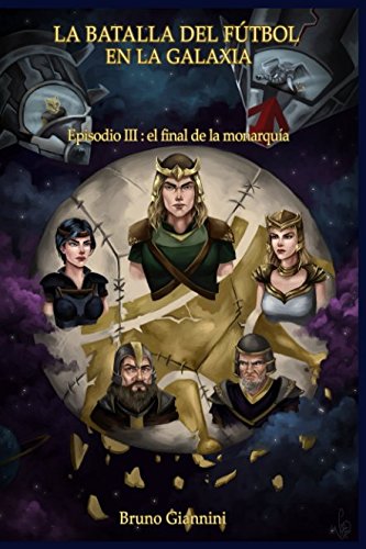 LA BATALLA DEL FÚTBOL EN LA GALAXIA; "EL FINAL DE LA MONARQUÍA": EL FINAL DE LA MONARQUÍA (Episodio, Band 3) Contemporary literature