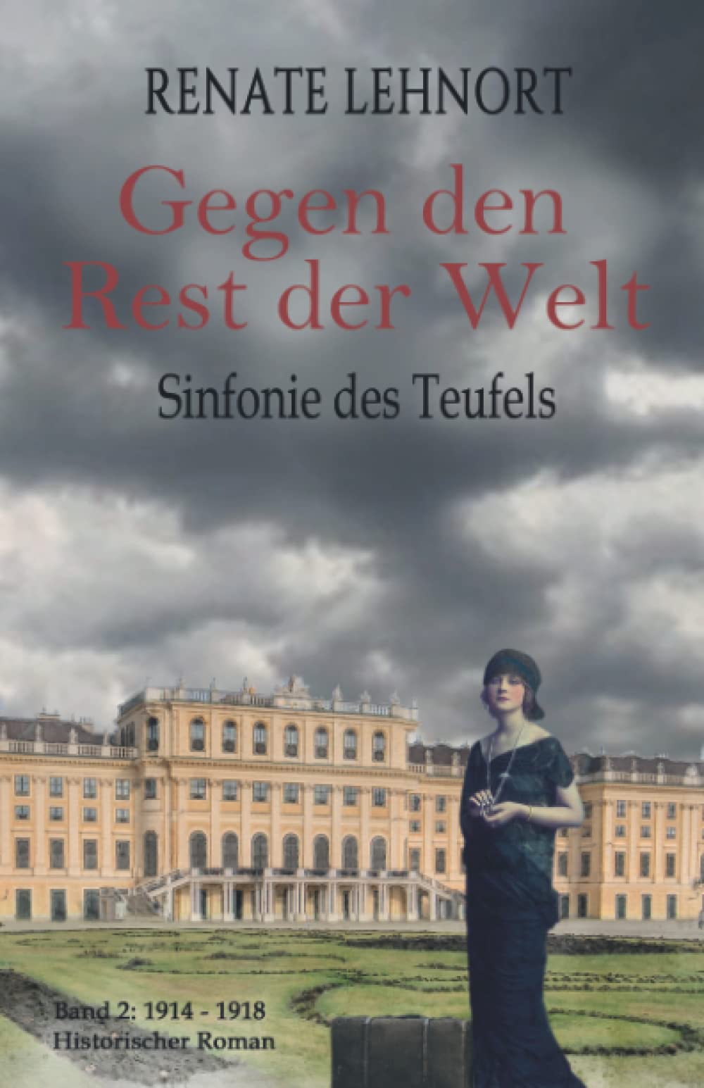 Sinfonie des Teufels – Gegen den Rest der Welt: Band 2: 1914 - 1918 Historical Fiction