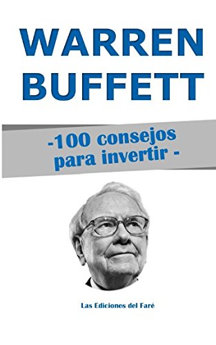 Warren Buffett : 100 consejos para invertir: y enriquecerse Business, Finance & Career