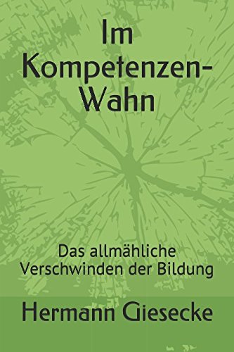 Im Kompetenzen-Wahn: Das allmähliche Verschwinden der Bildung book