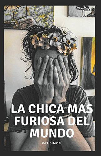 La chica mas furiosa del mundo: Convivir con la Fibromialgia y el dolor crónico book