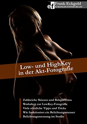 Low- und HighKey in der Akt-Fotografie (Der kleine Foto-Ratgeber, Band 7) Photography