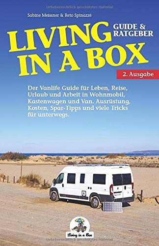 Living in a Box: Der Vanlife Guide für Leben, Reise, Urlaub und Arbeit in Wohnmobil, Kastenwagen und Van. Ausrüstung, Kosten, Spar-Tipps und viele Tricks für unterwegs. Leben im Wohnmobil Ratgeber. Travel Books