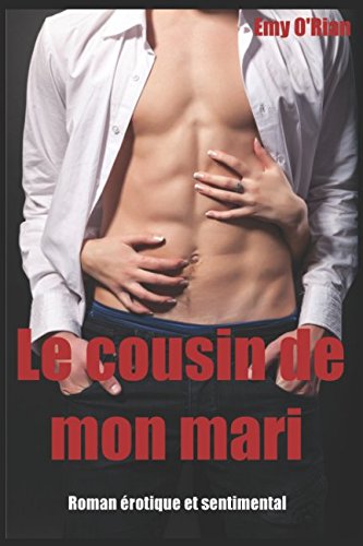 Le cousin de mon mari: Roman érotique et sentimental en français Eroticism