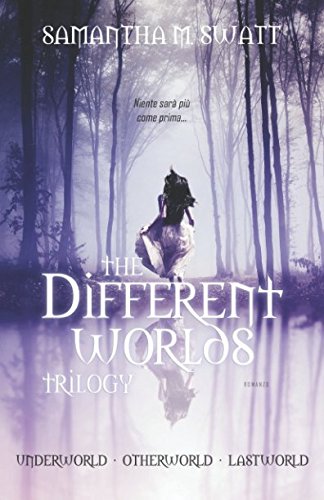 The Different Worlds Trilogy (Underworld, Otherworld, Lastworld) book