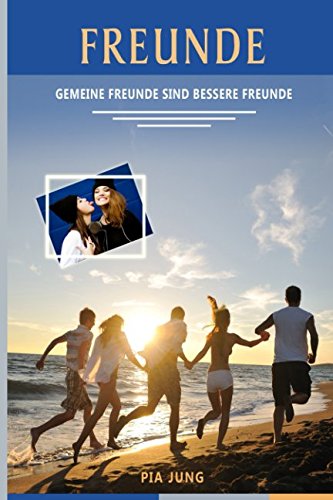 Freunde: Gemeine Freunde sind bessere Freunde Partnership & Love