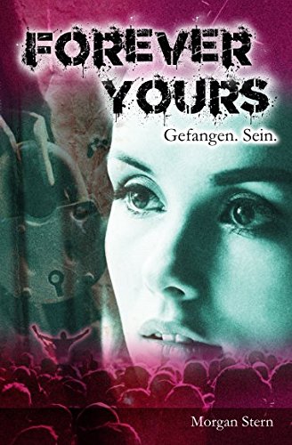 Forever Yours - Gefangen. Sein. Drama