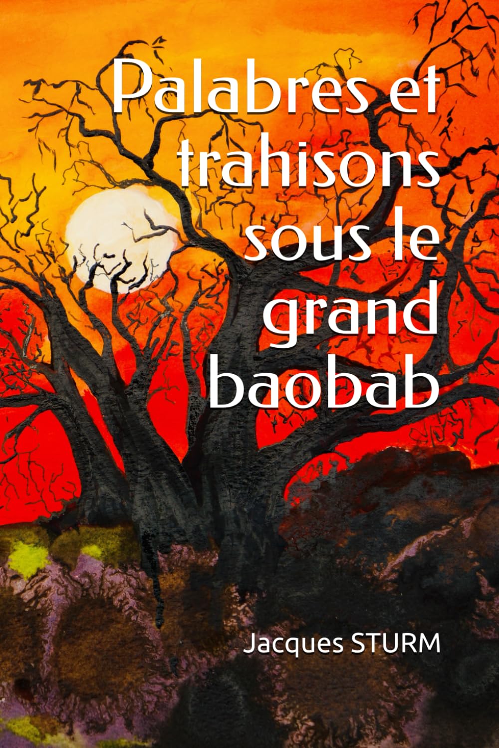 Palabres et trahisons sous le grand baobab book