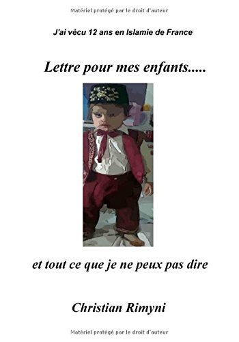 J'ai vécu 12 ans en Islamie Lettre pour mes enfants..... et tout ce que je ne peux pas dire Parents & Children