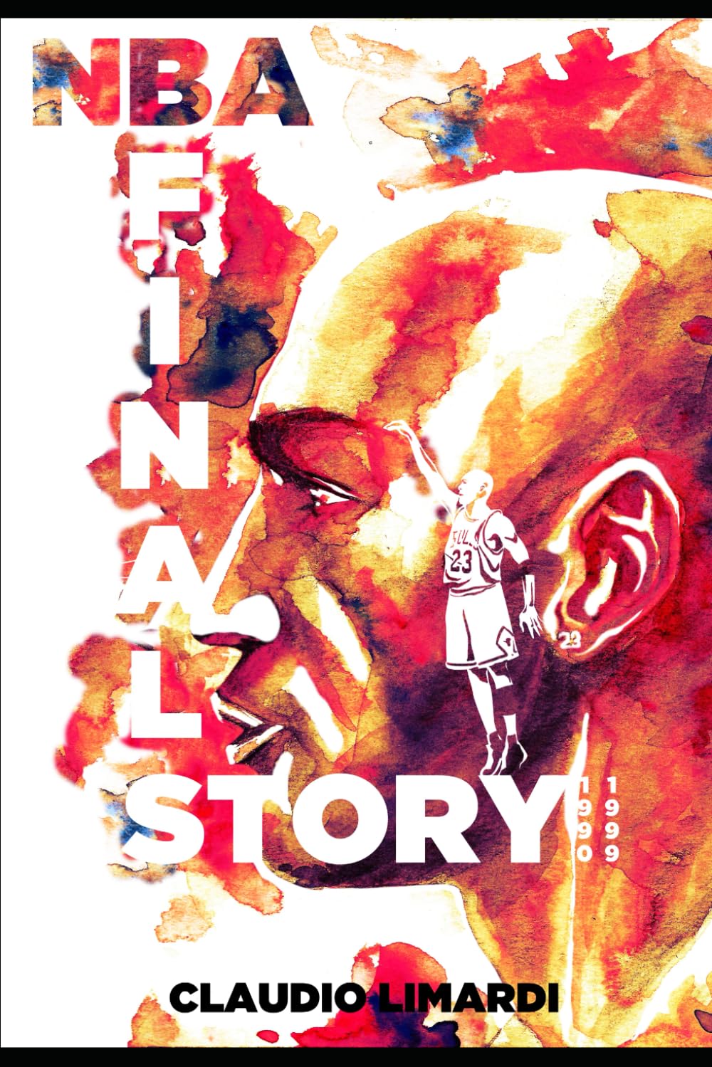 NBA FINALS STORY. 1990-1999: Le Finali NBA degli anni '90 attraverso le storie dei protagonisti Leisure & Fun