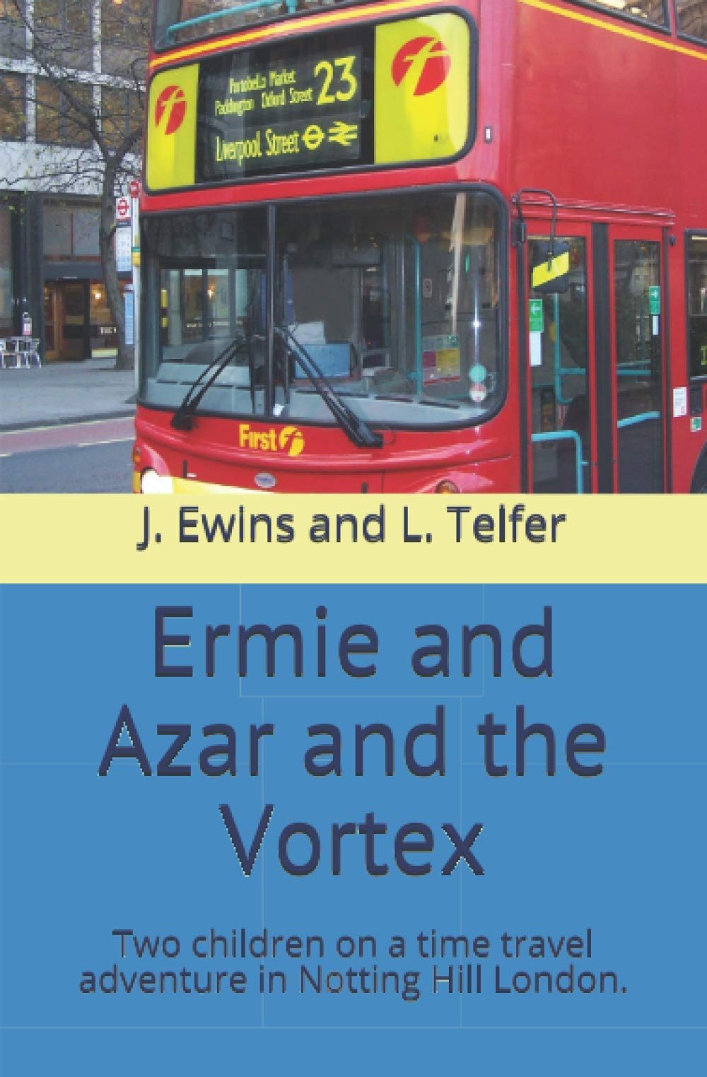 Ermie and Azar and the Vortex: Two children on a time travel adventure in Notting Hill, London. Novels & Short Stories