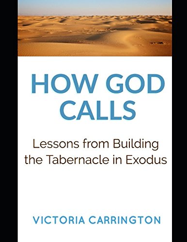 How God Calls: Lessons from Building the Tabernacle in Exodus Religion & Esotericism