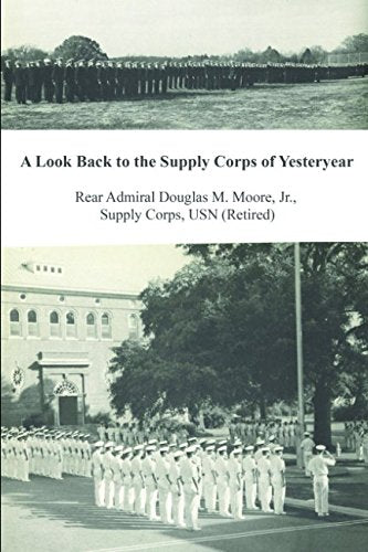 A Look Back to the Supply Corps of Yesteryear Biographies & Memoirs