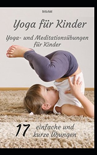 Yoga und Meditation für Kinder - 17 kurze und einfache Übungen Parents & Children