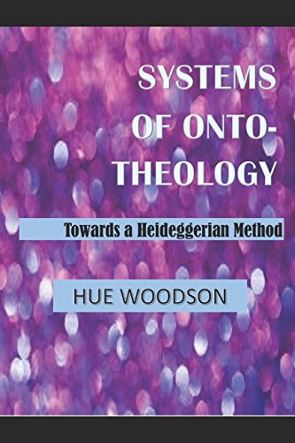 Systems of Onto-theology: Towards a Heideggerian Method Philosophy