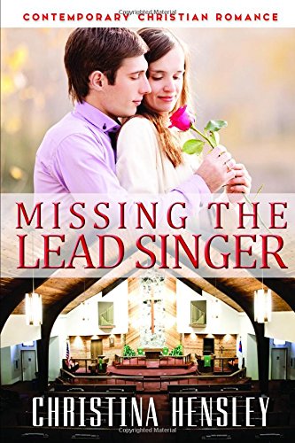 Contemporary Christian Romance: Missing the Lead Singer: (Inspirational Romance) Religion & Esotericism